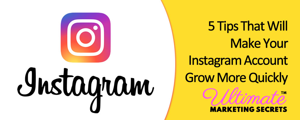5 Tips That Will Make Your Instagram Account Grow More Quickly