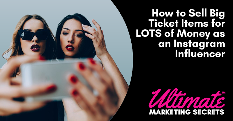 How to Sell Big Ticket Items for LOTS of Money as an Instagram Influencer 800