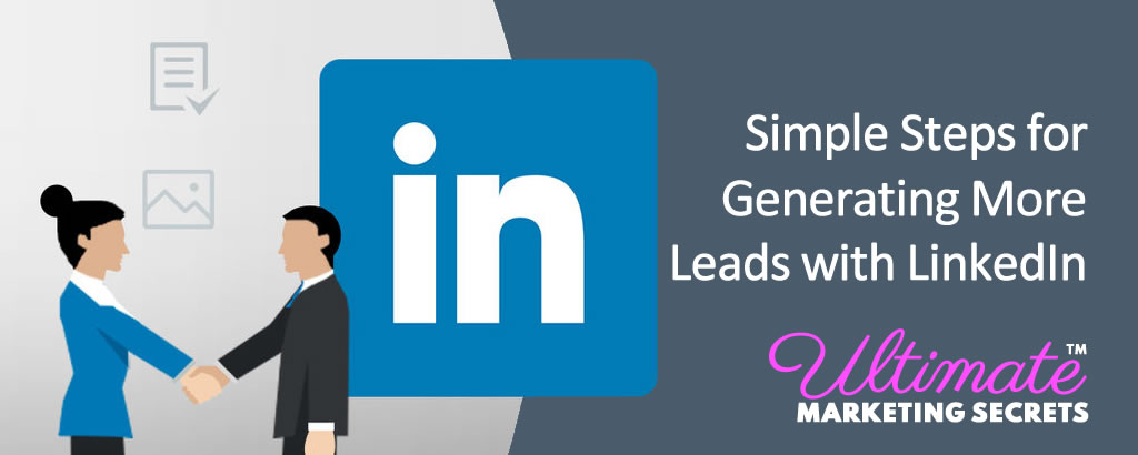Simple Steps for Generating More Leads with LinkedIn