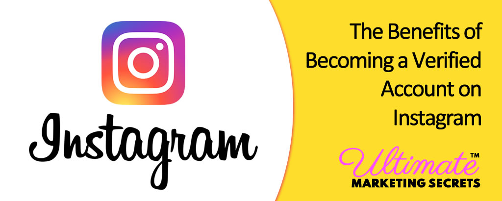 The Benefits of Becoming a Verified Account on Instagram