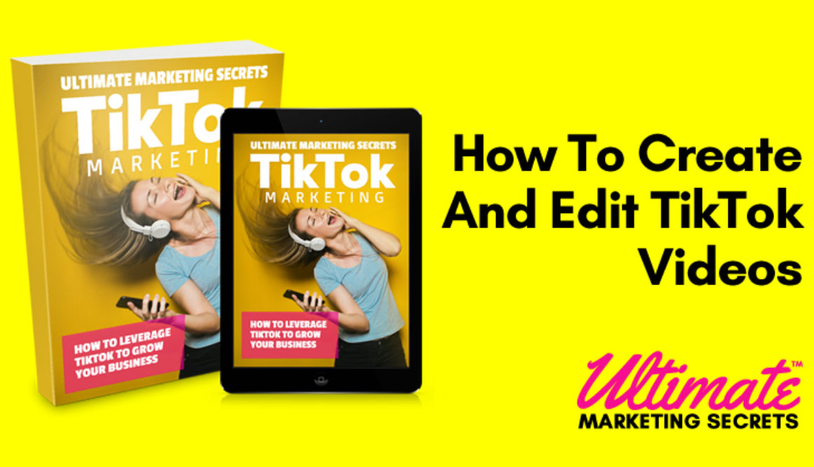 How To Create And Edit TikTok Videos