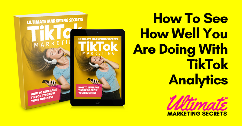 How To See How Well You Are Doing With TikTok Analytics