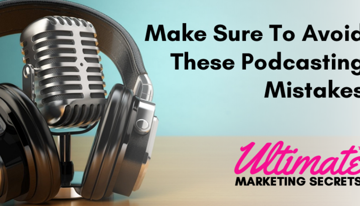 Make Sure To Avoid These Podcasting Mistakes 800